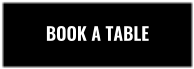 BOOK A TABLE